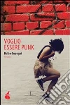 Voglio essere punk. E-book. Formato Mobipocket ebook di Belén Gopegui
