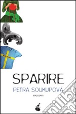 Sparire. E-book. Formato Mobipocket ebook