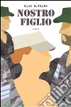 Nostro figlio. E-book. Formato EPUB ebook