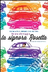 La signora Rosetta, ovvero la felicità provvisoria. E-book. Formato EPUB ebook di Tiziana Sferruggia