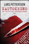 Kautokeino, un coltello insanguinato. E-book. Formato EPUB ebook