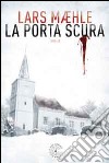 La porta scura. E-book. Formato EPUB ebook