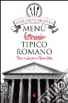 Menù letterario tipico romano: Recipes and Love from our Roman Kitchen. E-book. Formato EPUB ebook