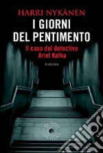 I giorni del pentimentoIl caso del detective Ariel Kafka. E-book. Formato Mobipocket ebook