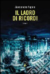 Il ladro di ricordi. E-book. Formato EPUB ebook