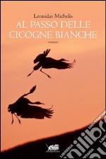 Al passo delle cicogne bianche. E-book. Formato EPUB ebook