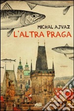 L'altra Praga. E-book. Formato Mobipocket