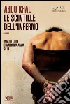 Le scintille dell'inferno. E-book. Formato Mobipocket ebook di Abdo Khal