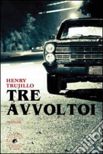 Tre avvoltoi. E-book. Formato EPUB ebook di Henry Trujillo