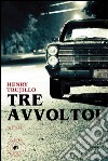 Tre avvoltoi. E-book. Formato EPUB ebook di Henry Trujillo