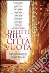 I delitti della città vuota. E-book. Formato EPUB ebook