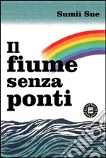 Il fiume senza ponti. E-book. Formato EPUB ebook