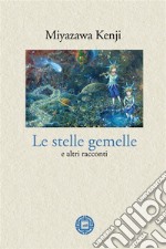 Le stelle gemelle e altri racconti. E-book. Formato EPUB ebook