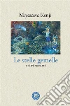 Le stelle gemelle e altri racconti. E-book. Formato EPUB ebook di Miyazawa Kenji