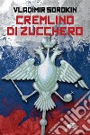 Cremlino di zucchero. E-book. Formato EPUB ebook