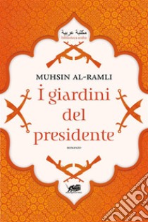 I giardini del Presidente. E-book. Formato EPUB ebook di Ramli Muhsin