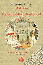 Medioevo & Il palazzo del bramito dei cervi. E-book. Formato Mobipocket ebook