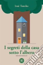 I segreti della casa sotto l’albero. E-book. Formato EPUB