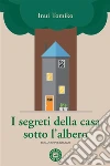 I segreti della casa sotto l’albero. E-book. Formato Mobipocket ebook di Inui Tomiko