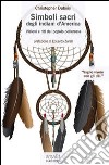 Simboli sacri degli indiani d'America. Visioni e riti del popolo pellerossa. E-book. Formato EPUB ebook