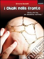 I chiodi nella fronte. E-book. Formato EPUB ebook