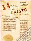 Quattordici lettere del Cristo. E-book. Formato Mobipocket ebook di Johannes Baader