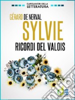 Sylvie. Ricordi del Valois. E-book. Formato EPUB ebook