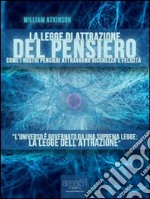 La legge di attrazione del pensiero. E-book. Formato Mobipocket ebook