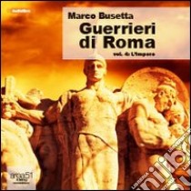 Guerrieri di Roma Vol. 4. Audiolibro. Download MP3 ebook di Marco Busetta