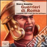 Guerrieri di Roma - L'integrale: dalle origini alla fine dell'Impero. Audiolibro. Download MP3 ebook