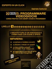 Cocos2d: programmare videogiochi. Livello 1. E-book. Formato EPUB ebook di Gabriele Carbonai