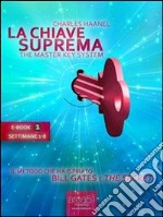 La chiave suprema. Il metodo che ha ispirato Bill Gates e «The secret». E-book. Formato EPUB ebook