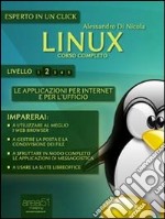 Linux. Corso completo. Livello 2. Le applicazioni per Internet e per l'ufficio. E-book. Formato Mobipocket