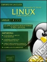 Linux. Corso completo. Livello 2. Le applicazioni per Internet e per l'ufficio. E-book. Formato EPUB ebook