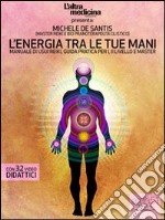 L&apos;energia tra le tue mani. Manuale di Usui ReikiGuida pratica per I, II Livello e Master. E-book. Formato Mobipocket ebook