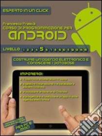 Corso di programmazione per Android. E-book. Formato Mobipocket ebook di Francesco Frasca