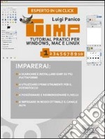 GIMP. Tutorial pratici per Windows, Mac e Linux. Livello 1. E-book. Formato EPUB ebook