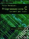 Programmazione C. Le basi per tutti. E-book. Formato EPUB ebook