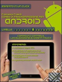 Corso di programmazione per Android. E-book. Formato Mobipocket ebook di Francesco Frasca