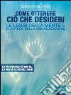 Come ottenere ciò che desideri. E-book. Formato EPUB ebook di Genevieve Behrend