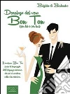 Decalogo del vero bon ton (per lei e per lui). E-book. Formato Mobipocket ebook di Brigitta Di Barbastro
