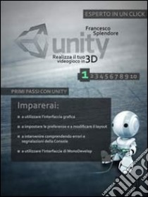 Primi passi con Unity. E-book. Formato Mobipocket ebook di Francesco Splendore