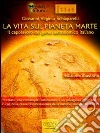 La vita sul pianeta Marte. E-book. Formato EPUB ebook di Giovanni Virginio Schiaparelli