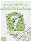 Concentrazione (conscia e subconscia). Conoscerla e usarla in modo consapevole. E-book. Formato Mobipocket ebook di Franklin Warren Sears