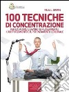 100 tecniche di concentrazione. E-book. Formato EPUB ebook