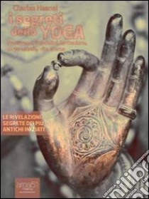 I segreti dello yoga. E-book. Formato Mobipocket ebook di Charles F. Haanel