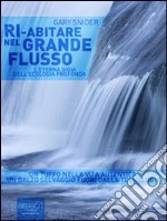 Ri-abitare nel grande flusso. E-book. Formato EPUB ebook