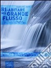 Ri-abitare nel grande flusso. E-book. Formato EPUB ebook di Gary Snyder