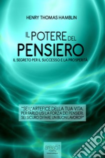 Il potere del pensiero. Il segreto per il successo e la prosperità. Audiolibro. Download MP3 ebook di Henry Thomas Hamblin