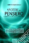 Il potere del pensiero. Il segreto per il successo e la prosperità. Audiolibro. Download MP3 ebook